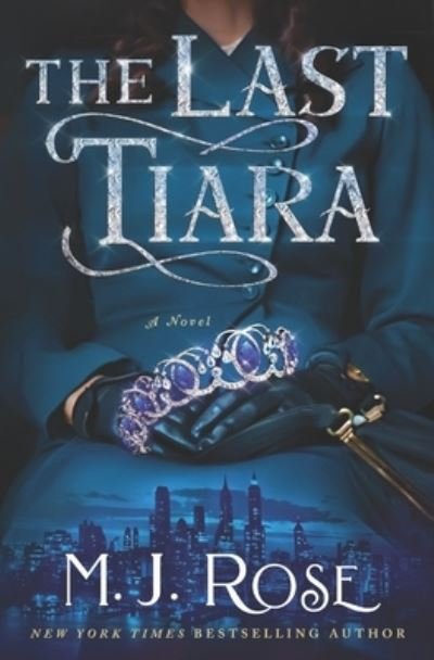 Cover for M.J. Rose · The Last Tiara (Paperback Book) (2020)