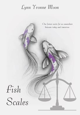 Cover for Lynn Yvonne Moon · Fish Scales (Hardcover bog) (2020)