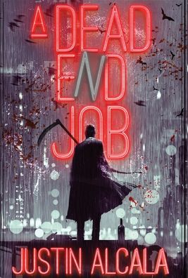 Cover for Justin Alcala · A Dead-End Job (Hardcover Book) (2021)