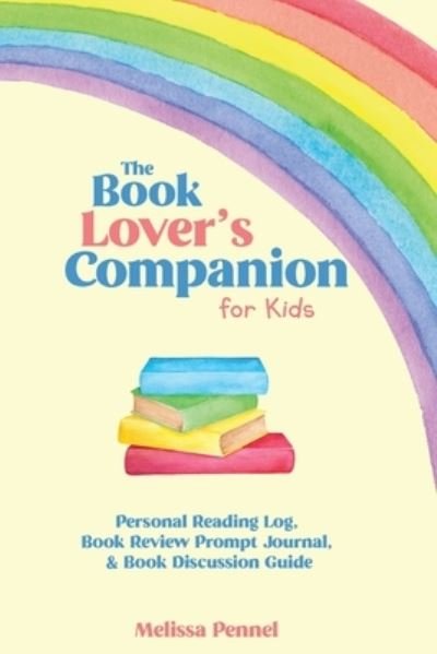 The Book Lover's Companion for Kids - Follow Your Fire - Bøger - Follow Your Fire - 9781956446098 - 25. marts 2022