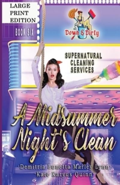 Cover for Demitria Lunetta · A Midsummer Night's Clean: A Paranormal Mystery with a Slow Burn Romance Large Print Version - Down &amp; Dirty Supernatural Cleaning Services (Paperback Book) [Version edition] (2021)