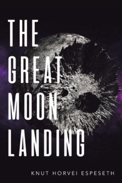 Cover for Knut Horvei Espeseth · Great Moon Landing (Book) (2022)