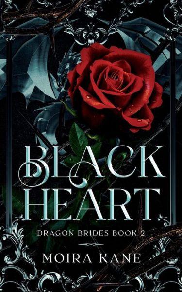 Cover for Moira Kane · Black Heart: A Grumpy Sunshine Dragon Shifter Romance - Dragon Brides (Paperback Book) (2021)