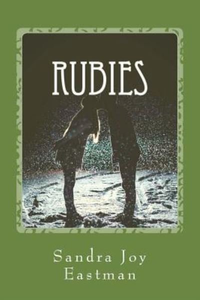 Rubies - Sandra Joy Eastman - Bøger - Createspace Independent Publishing Platf - 9781976220098 - 7. september 2017