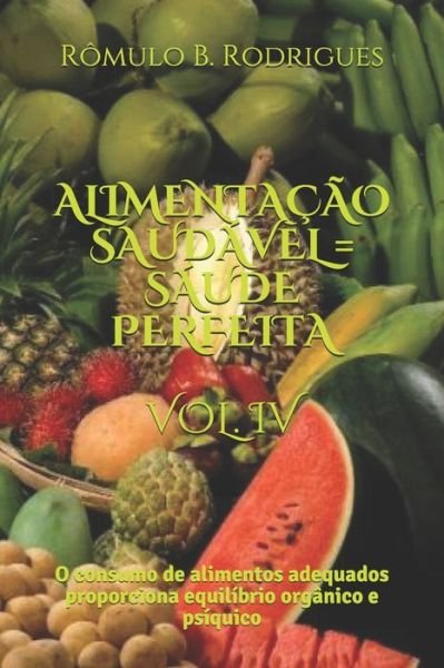 Cover for Rômulo Borges Rodrigues · Alimentacao Saudavel = Saude Perfeita Vol. IV (Paperback Book) (2018)