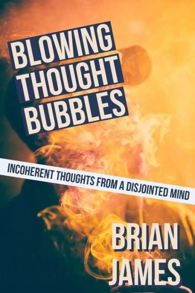 Cover for Brian James · Blowing Thought Bubbles (Paperback Bog) (2017)
