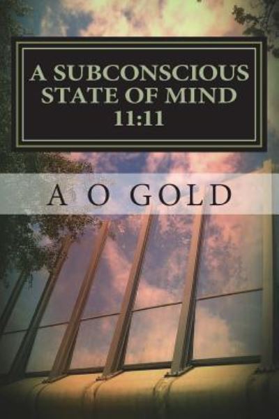 Cover for A O Gold · A Subconscious State of Mind 11 (Pocketbok) (2018)