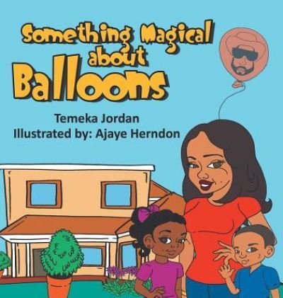 Cover for Temeka Jordan · Something Magical About Balloons (Hardcover bog) (2018)