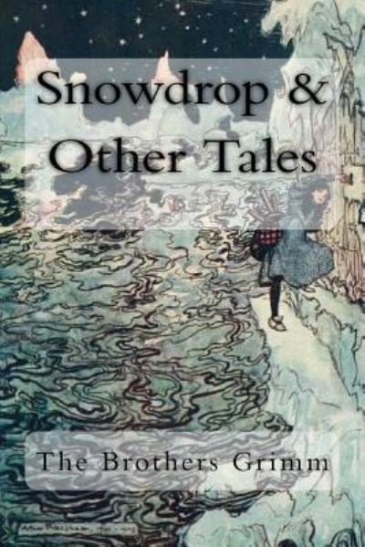 Cover for Wilhelm Grimm · Snowdrop &amp; Other Tales (Paperback Book) (2018)