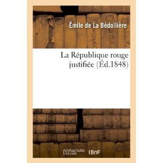 Cover for De La Bedolliere-e · La Republique Rouge Justifiee (Paperback Book) [French edition] (2013)