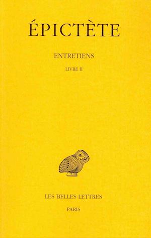 Cover for Epictete · Entretiens: Tome II : Livre Ii. (Collection Des Universites De France) (French Edition) (Taschenbuch) [French, Bilingual edition] (1949)