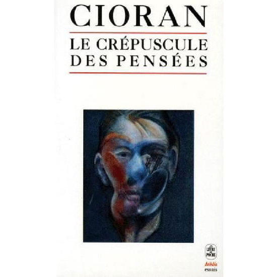 Cover for E. M. Cioran · Le Crepuscule Des Pensees (Ldp Bib.essais) (French Edition) (Paperback Book) [French edition] (2001)