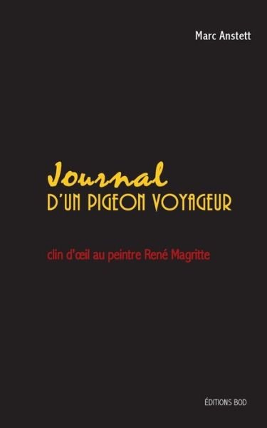 Journal d'un pigeon voyageur - Anstett - Bøger -  - 9782810620098 - 19. september 2011