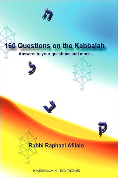 Cover for Rabbi Raphael Afilalo · 160 Questions on the Kabbalah: Answers to Your Questions and More (Paperback Book) (2006)