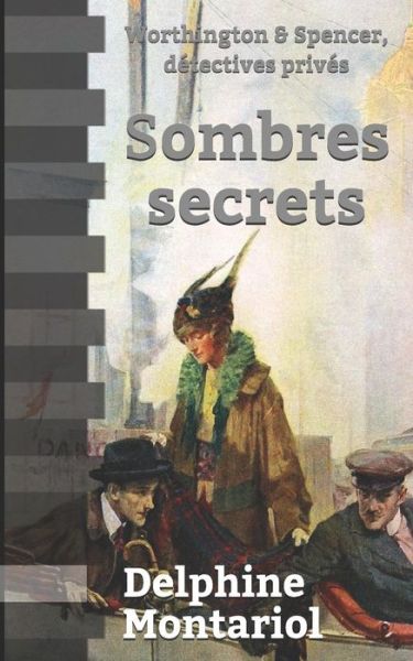 Cover for Delphine Montariol · Sombres secrets: Worthington &amp; Spencer, detectives prives - Worthington &amp; Spencer, Detectives Prives (Pocketbok) (2018)