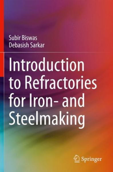 Cover for Subir Biswas · Introduction to Refractories for Iron- and Steelmaking (Paperback Book) [1st ed. 2020 edition] (2021)
