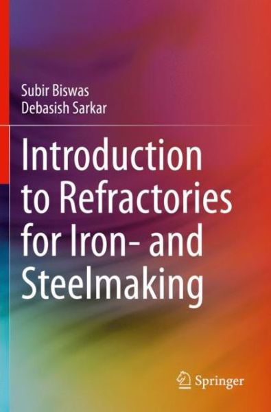 Introduction to Refractories for Iron- and Steelmaking - Subir Biswas - Books - Springer Nature Switzerland AG - 9783030438098 - June 10, 2021