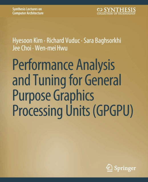 Cover for Hyesoon Kim · Performance Analysis and Tuning for General Purpose Graphics Processing Units (GPGPU) - Synthesis Lectures on Computer Architecture (Paperback Book) (2012)