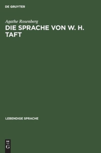 Cover for Agathe Rosenberg · Die Sprache von W. H. Taft (Hardcover Book) (1942)