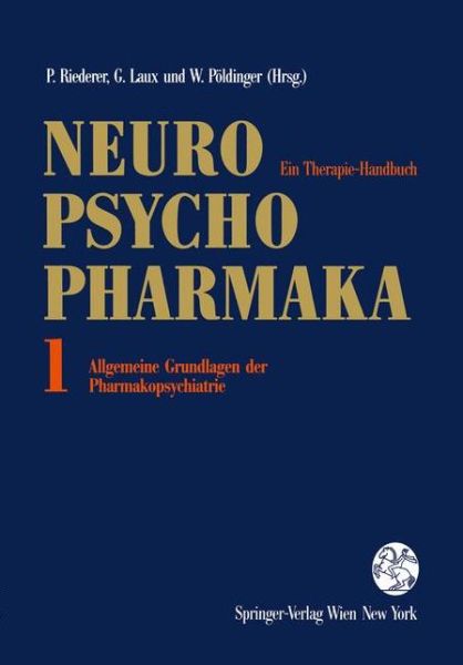 Cover for Peter Riederer · Neuro-Psychopharmaka: Ein Therapie-Handbuch Band 1: Allgemeine Grundlagen Der Pharmakopsychiatrie (Hardcover Book) [1992 edition] (1992)