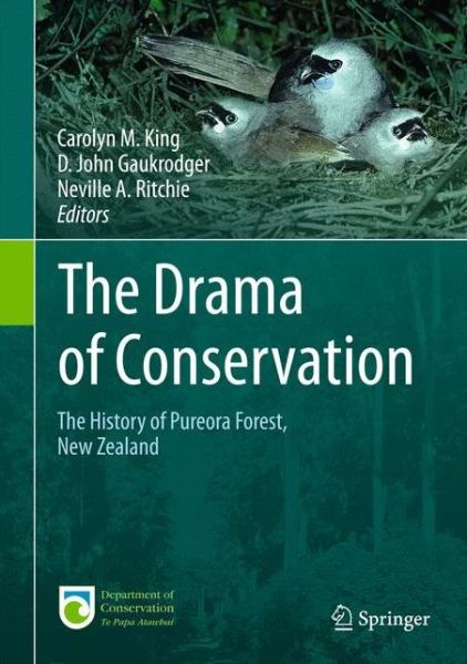 Cover for King · The Drama of Conservation: The History of Pureora Forest, New Zealand (Hardcover Book) [1st ed. 2015 edition] (2015)