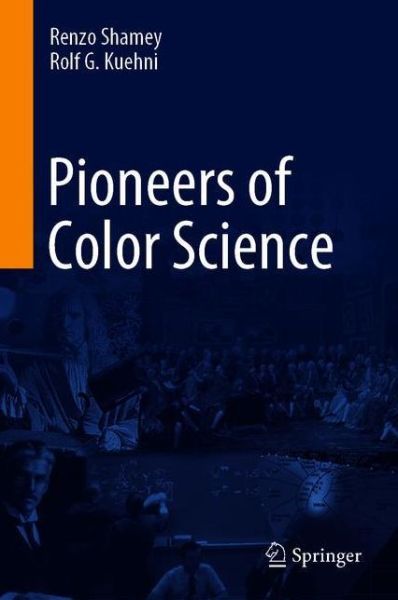 Cover for Renzo Shamey · Pioneers of Color Science (Hardcover Book) [1st ed. 2020 edition] (2020)