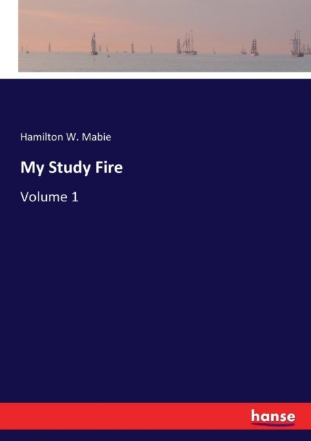 Cover for Hamilton Wright Mabie · My Study Fire (Taschenbuch) (2017)