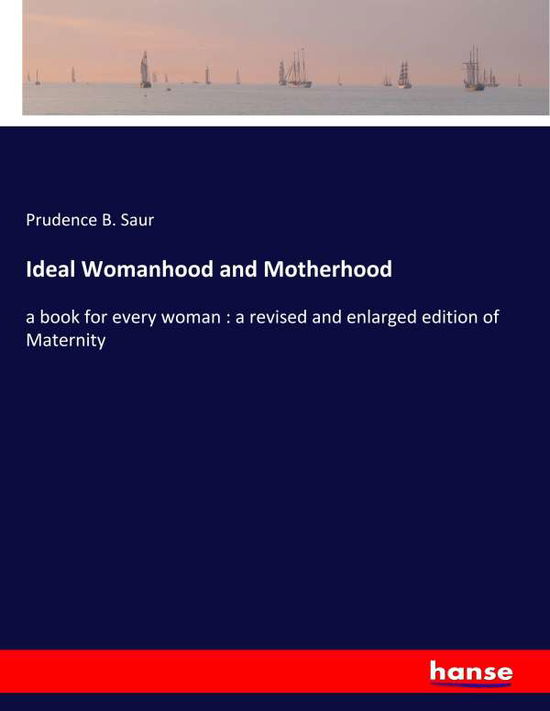 Cover for Saur · Ideal Womanhood and Motherhood (Book) (2019)