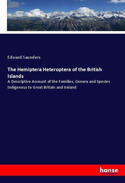 The Hemiptera Heteroptera of t - Saunders - Książki -  - 9783337805098 - 