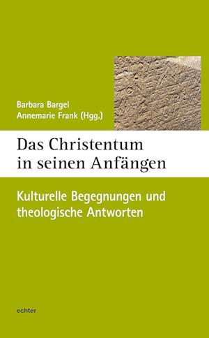 Cover for Bargel, Barbara; Frank, Annemarie · Das Christentum In Seinen AnfÃ¤ngen (Book)