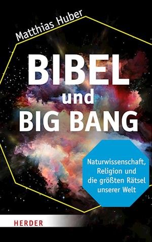 Cover for Matthias Huber · Bibel und Big Bang (Book) (2022)