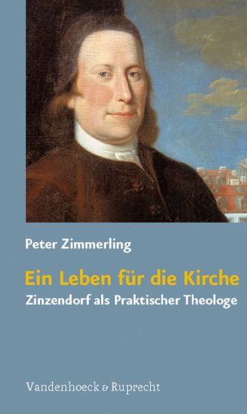 Cover for Peter Zimmerling · Ein Leben fA&quot;r die Kirche: Zinzendorf als Praktischer Theologe (Paperback Book) (2010)