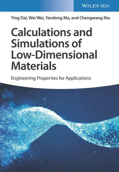 Cover for Ying Dai · Calculations and Simulations of Low-Dimensional Materials: Tailoring Properties for Applications (Hardcover Book) (2022)