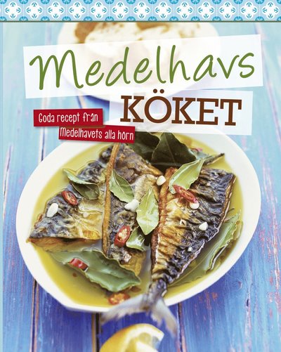 Cover for Harald Nordli · Medelhavsköket : goda recept från medelhavets alla hörn (Book) (2016)