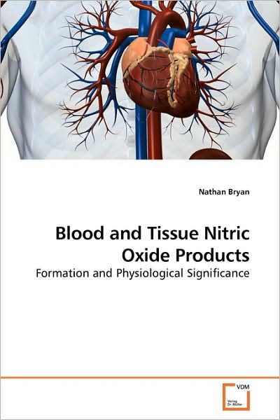 Cover for Nathan Bryan · Blood and Tissue Nitric Oxide Products: Formation and Physiological Significance (Paperback Book) (2009)