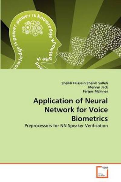 Cover for Fergus Mcinnes · Application of Neural Network for Voice Biometrics: Preprocessors for Nn Speaker Verification (Paperback Book) (2011)