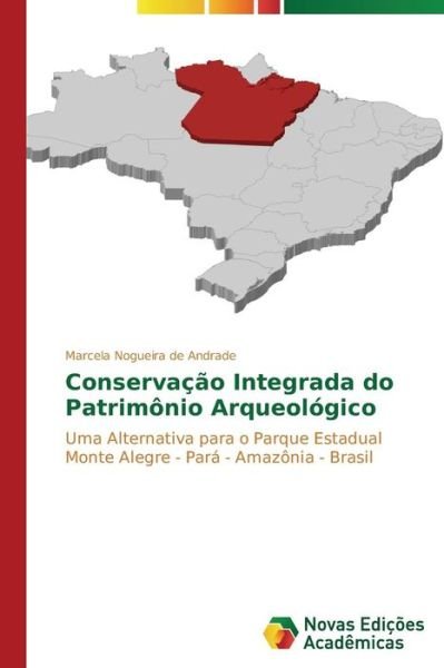 Cover for Nogueira De Andrade Marcela · Conservacao Integrada Do Patrimonio Arqueologico (Pocketbok) (2013)