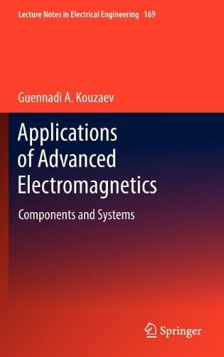 Cover for Guennadi A. Kouzaev · Applications of Advanced Electromagnetics: Components and Systems - Lecture Notes in Electrical Engineering (Innbunden bok) [2013 edition] (2012)