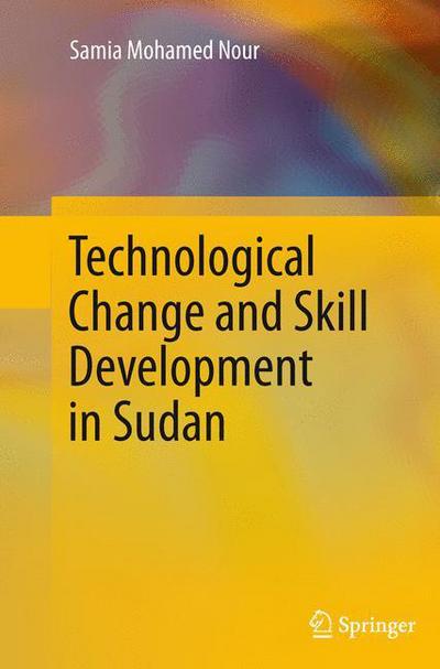 Cover for Samia Mohamed Nour · Technological Change and Skill Development in Sudan (Paperback Book) (2015)