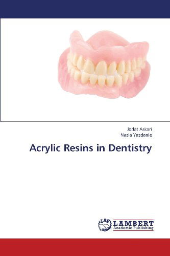 Cover for Nazia Yazdanie · Acrylic Resins in Dentistry (Paperback Book) (2013)