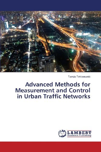 Cover for Tamás Tettamanti · Advanced Methods for Measurement and Control in Urban Traffic Networks (Paperback Book) (2013)