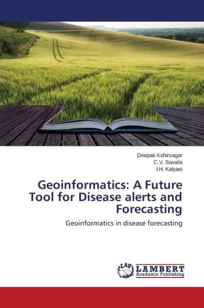 Cover for Kshirsagar Deepak · Geoinformatics: a Future Tool for Disease Alerts and Forecasting (Paperback Book) (2015)