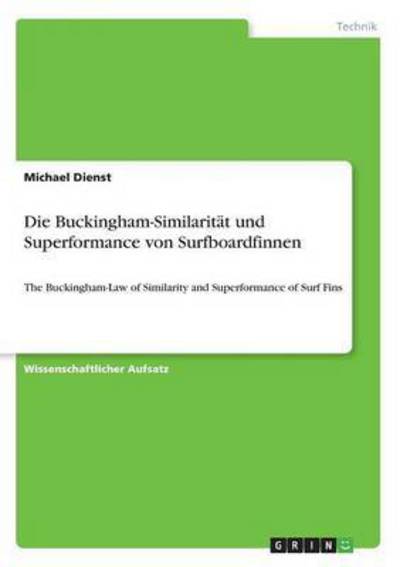 Cover for Michael Dienst · Die Buckingham-Similaritat und Superformance von Surfboardfinnen: The Buckingham-Law of Similarity and Superformance of Surf Fins (Paperback Book) (2017)