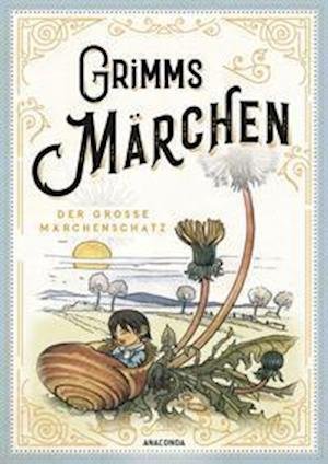 Cover for Jacob Grimm · Grimms Märchen - vollständige und illustrierte Schmuckausgabe mit Goldprägung (Inbunden Bok) (2022)