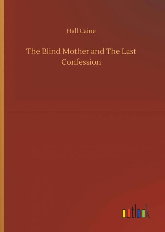 Cover for Caine · The Blind Mother and The Last Con (Book) (2018)