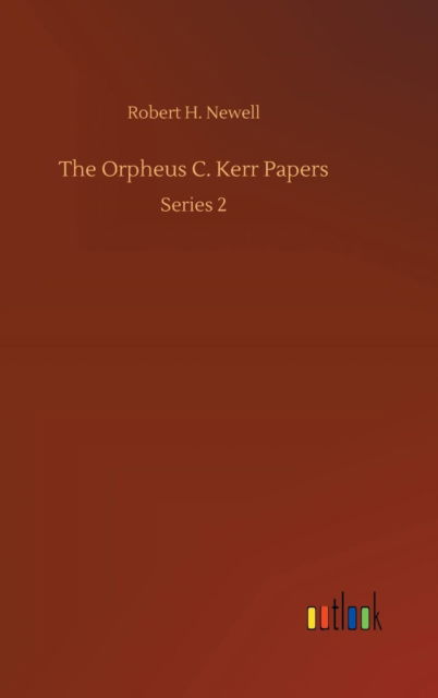 Cover for Newell · The Orpheus C. Kerr Papers (Book) (2018)