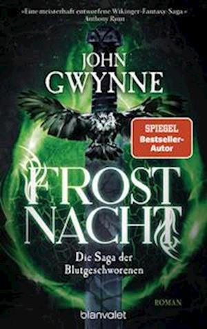 Frostnacht - John Gwynne - Kirjat - Blanvalet - 9783734163098 - keskiviikko 19. lokakuuta 2022