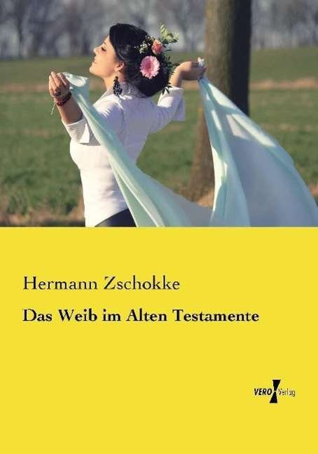 Cover for Zschokke · Das Weib im Alten Testamente (Book)