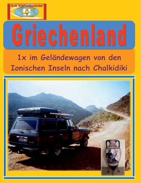 Cover for A+k Weltenbummler · Griechenland (Paperback Book) [German edition] (2014)