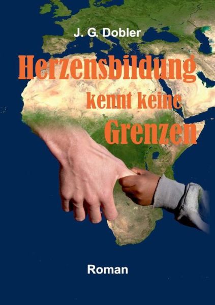 Cover for J G Dobler · Herzensbildung Kennt Keine Grenzen (Paperback Bog) (2015)